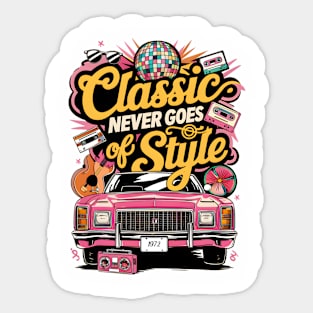 Classic never goes out of style Sticker